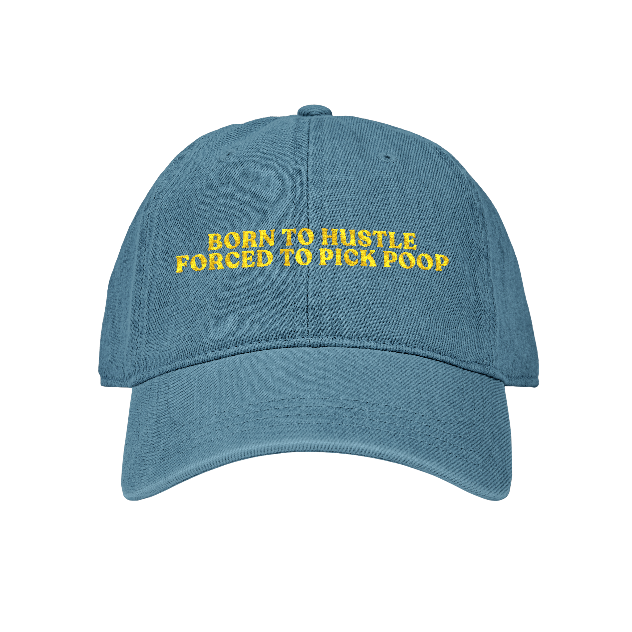 Born To HUSTLE, Forced To Pick 💩 POOP 💩 Embroidered Denim Cap