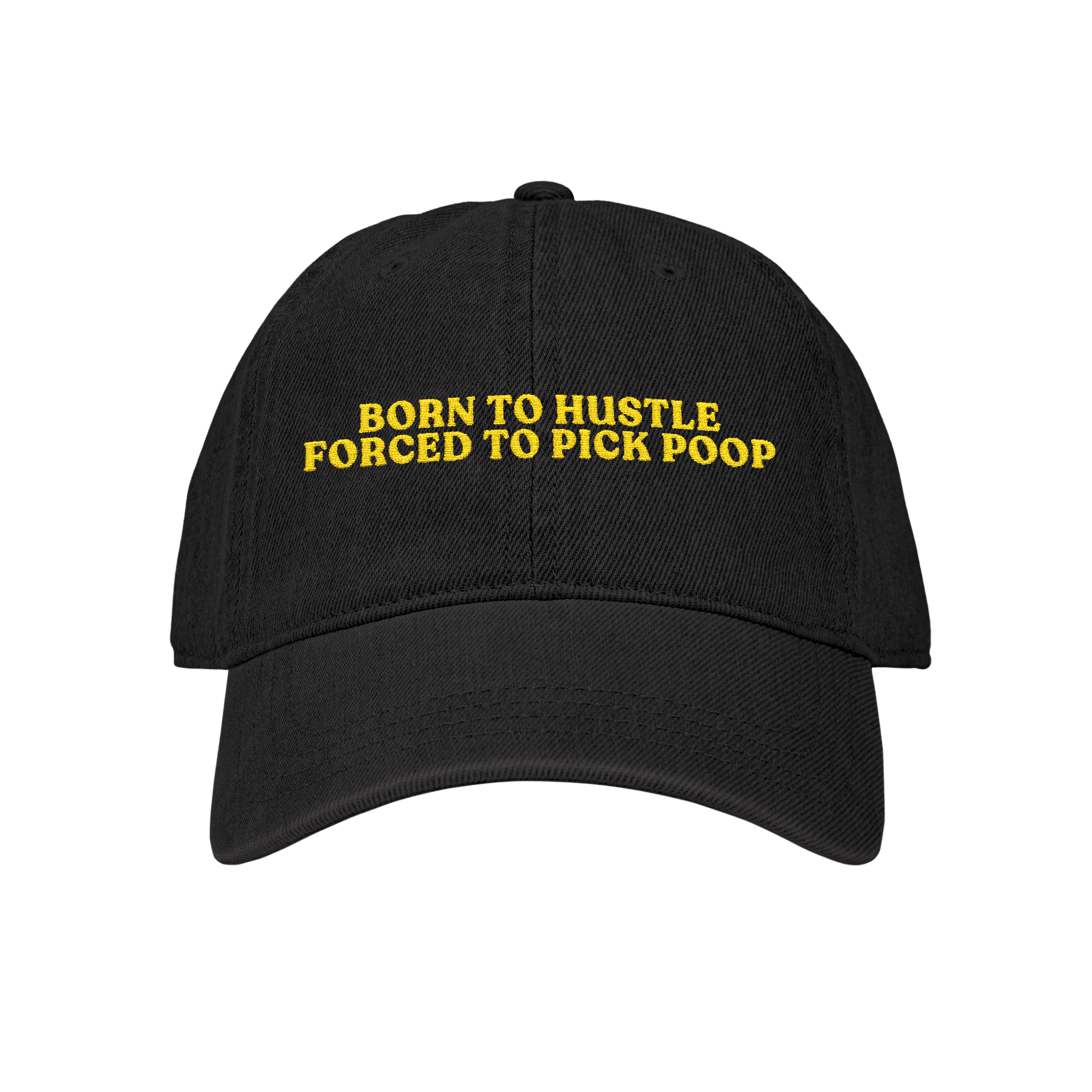 Born To HUSTLE, Forced To Pick 💩 POOP 💩 Embroidered Denim Cap